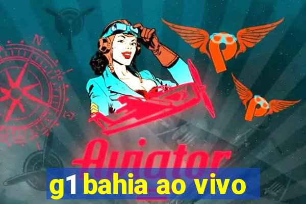 g1 bahia ao vivo